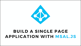 Build a Single Page Application with MSAL.js