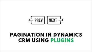 Exploring Pagination Techniques in Dynamics 365 CRM using C# Plugins