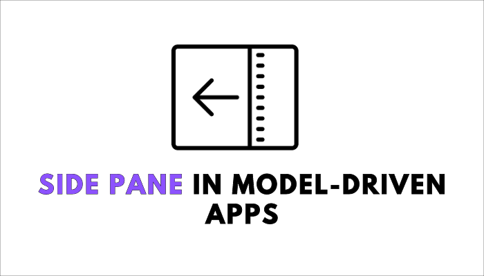 Unlocking the Power of Side Panes in Model-Driven Apps